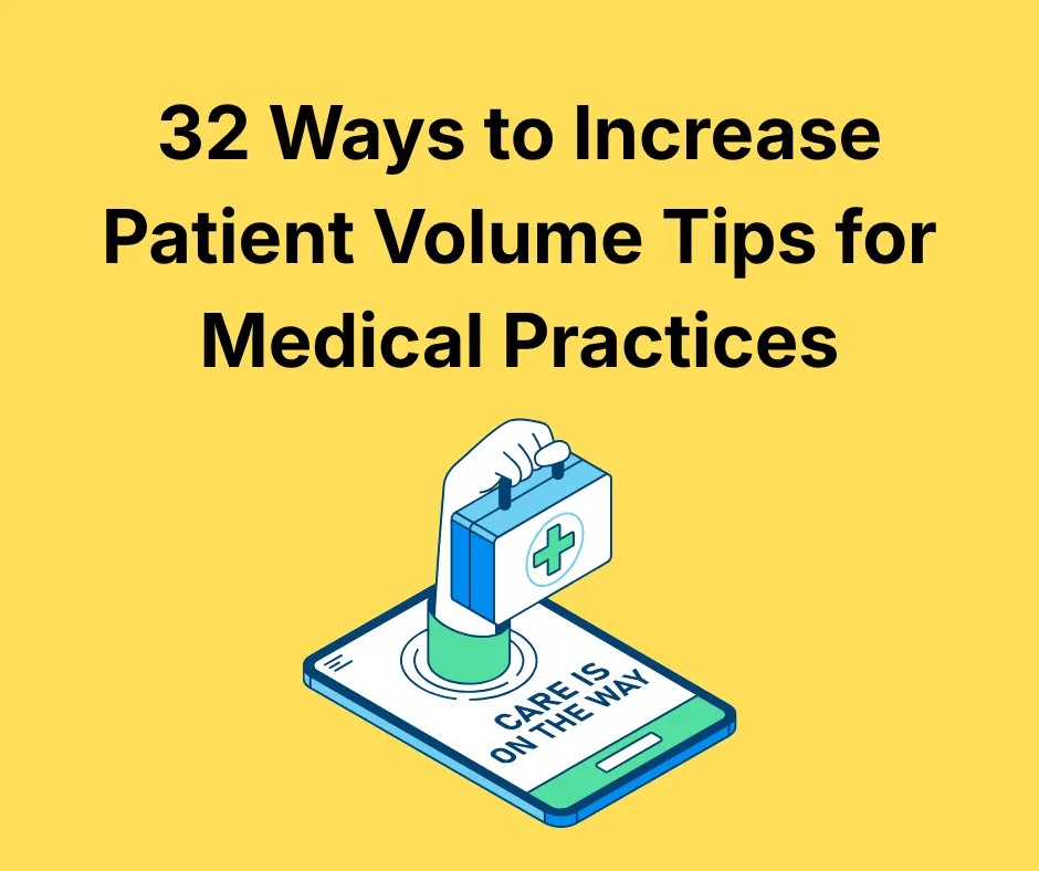 32 Ways to Increase Patient Volume Tips for Medical Practices